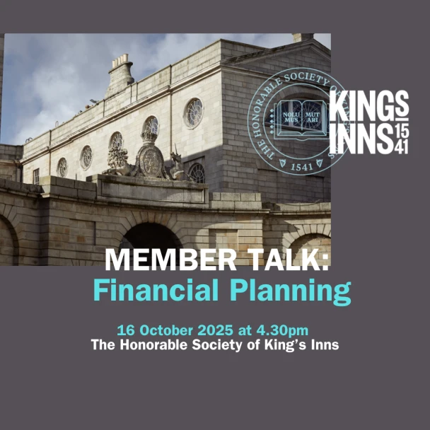 Member Talk: Financial Planning at King's Inns