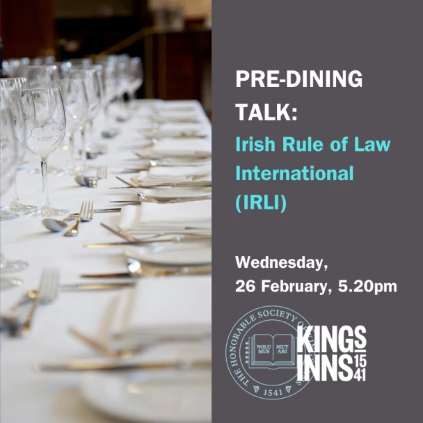 Pre-Dining Talk: Irish Rule of Law International (IRLI) on 26 February 2025