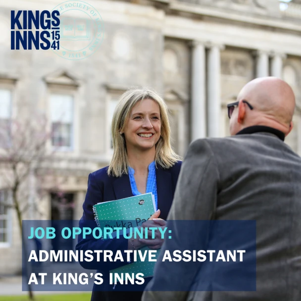 Job Opportunity: ADMINISTRATIVE ASSISTANT at King's Inns